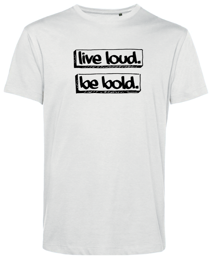 Live Loud Be Bold tee in white